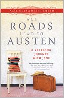 All Roads Lead to Austen by Amy Smith: Book Cover