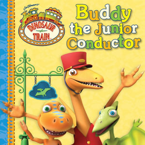 Buddy the Junior Conductor (Dinosaur Train Series)