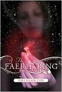 The Faerie Ring by Kiki Hamilton: Book Cover
