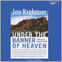 Under the Banner of Heaven: A Story of Violent Faith