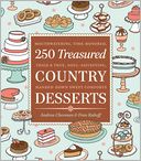250 Treasured Country Desserts: Mouthwatering, Time-honored, Handed-down, Soul-satisfying Sweet Comforts