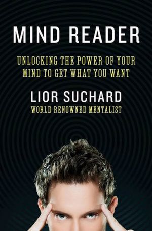 Free book to download for ipad Mind Reader: Unlocking the Power of Your Mind to Get What You Want English version  by Lior Suchard