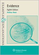 Examples & Explanations: Evidence, 8th Edition