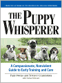 The Puppy Whisperer: A Compassionate, Nonviolent Guide to Early Training and Care