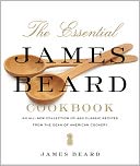 The Essential James Beard Cookbook: 400 Recipes That Shaped the Tradition of American Cooking