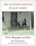 The Southern Journey of Alan Lomax: Words, Photographs, and Music