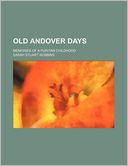 Old Andover Days; Memories of a Puritan Childhood