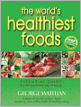 The World's Healthiest Foods: Essential Guide for the Healthiest Way of Eating