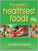The World's Healthiest Foods: Essential Guide for the Healthiest Way of Eating