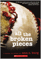 All the Broken Pieces (Turtleback School & Library Binding Edition)