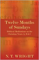 Twelve Months of Sundays: Biblical Meditiations on the Christian Year