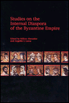 Studies on the Internal Diaspora of the Byzantine Empire