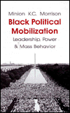 Black Political Mobilization, Leadership, Power, and Mass Behavior
