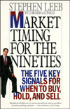 Market Timing for the Nineties: The Five Key Signals for When to Buy, Hold, and Sell Stephen Leeb and Roger S. Conrad