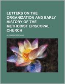 Letters on the Organization and Early History of the Methodist Episcopal Church