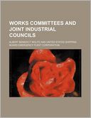 Works Committees and Joint Industrial Councils