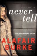 Never Tell: A Novel of Suspense