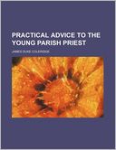 Practical Advice to the Young Parish Priest
