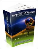 Applying The 7 Habits in Holistic Personal Development - The Complete Guide