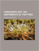 Freedom's Gift; Or, Sentiments of the Free
