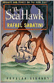 The Sea-Hawk: An Adventure, Nautical, Pirate Tales Classic By Rafael Sabatini! AAA+++