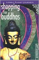 Shopping for Buddhas (Lonely Planet Travel Literature Series)