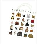 Carried Away: All about Bags