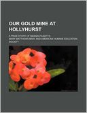Our Gold Mine at Hollyhurst; A Prize Story of Massachusetts