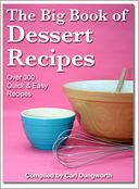 download The Big Book of Dessert Recipes - Over 300 Quick & Easy Recipes book