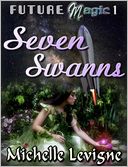 Future Magic Novella 1: Seven Swanns