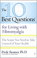 The 10 Best Questions for Living with Fibromyalgia: The Script You Need to Take Control of Your Health