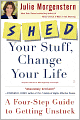 SHED Your Stuff, Change Your Life: A Four-Step Guide to Getting Unstuck