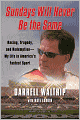 Sundays Will Never Be the Same: Racing, Tragedy, and Redemption--My Life in America's Fastest Sport