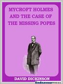 Mycroft Holmes and The Case of the Missing Popes