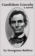 Candidate Lincoln, a novel