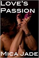 Love's Passion (An Erotic / Erotica Romance)