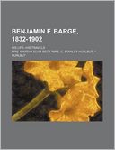 Benjamin F. Barge, 1832-1902