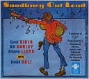 Sandburg Out Loud: A Selection of Carl Sandburg's Rootabaga Stories, Poetry, and Folksongs Collected in the American Songbag