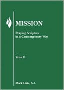 Mission: Praying Scripture in a Contemporary Way: Year B (Vision Program Series)