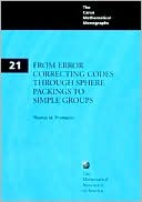 From Error-Correcting Codes Through Sphere Packings to Simple Groups (The Carus Mathematical Monographs #21)