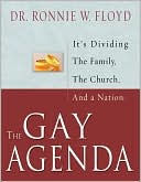 Gay Agenda: It's Dividing the Family, the Church, and a Nation
