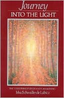 Journey into the Light: The Three Principles of Man's Awakening