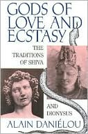 Gods of Love and Ecstasy: The Traditions of Shiva and Dionysus