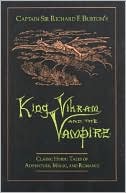 King Vikram and the Vampire: Classic Hindu Tales of Adventure, Magic, & Romance