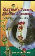 download Nature's Weeds, Native Medicine; Native American Herbal Secrets book