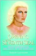 Opening of the Seventh Seal: Sanat Kumara on the Path of the Ruby Ray