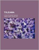 Txleama; A Tale of Ancient Mexico