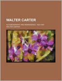 Walter Carter; Autobiography and Reminisence, 1823-1897