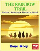 download The Rainbow Trail : Classic American Western Novel book