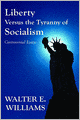 Liberty versus the Tyranny of Socialism: Controversial Essays